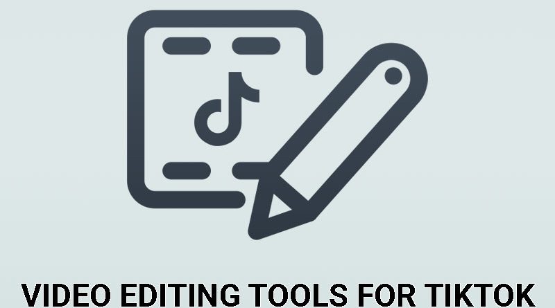 video editing tools for tiktok